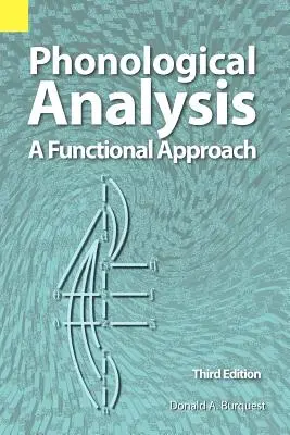 L'analyse phonologique : Une approche fonctionnelle, 3e édition - Phonological Analysis: A Functional Approach, 3rd Edition