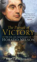 La poursuite de la victoire - La vie et l'exploit d'Horatio Nelson - Pursuit of Victory - The Life and Achievement of Horatio Nelson