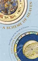Schéma du ciel - L'astrologie et la naissance de la science - Scheme of Heaven - Astrology and the Birth of Science