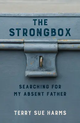 Le coffre-fort : À la recherche de mon père absent - The Strongbox: Searching for My Absent Father