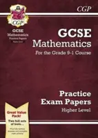 GCSE Maths Practice Papers : Higher - pour le cours de niveau 9-1 - GCSE Maths Practice Papers: Higher - for the Grade 9-1 Course