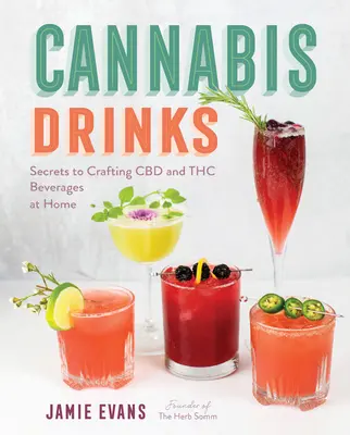 Cannabis Drinks : Les secrets de l'élaboration de boissons au CBD et au THC à la maison - Cannabis Drinks: Secrets to Crafting CBD and THC Beverages at Home