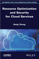 Optimisation des ressources et sécurité des services en nuage - Resource Optimization and Security for Cloud Services