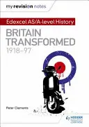 Mes notes de révision : Edexcel As/A-Level History : La Grande-Bretagne transformée, 1918-97 - My Revision Notes: Edexcel As/A-Level History: Britain Transformed, 1918-97