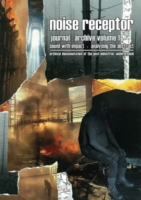 Noise Receptor Journal : Archive Volume 1 : Sound with Impact - Aalyzing the Abstract - Noise Receptor Journal: Archive Volume 1: Sound with Impact - Aalyzing the Abstract