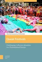 Festivals Queer : La remise en question des identités collectives dans une Europe transnationale - Queer Festivals: Challenging Collective Identities in a Transnational Europe