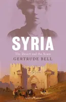 La Syrie : Le désert et les semailles - Syria: The Desert and the Sown