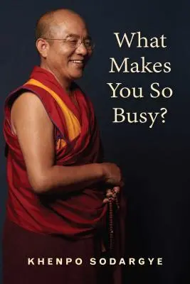 Qu'est-ce qui vous rend si occupé ? Trouver la paix dans le monde moderne - What Makes You So Busy?: Finding Peace in the Modern World