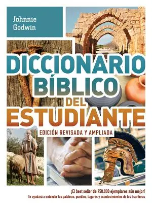Diccionario Bblico del Estudiante -> Edicin Revisada Y Ampliada : el Best Seller de 750.000 Ejemplares An Mejor ! / Te Ayudar a Entender Las Palabr - Diccionario Bblico del Estudiante -> Edicin Revisada Y Ampliada: el Best Seller de 750.000 Ejemplares An Mejor! / Te Ayudar a Entender Las Palabr
