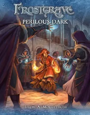 Frostgrave : Les Ténèbres Périlleuses - Frostgrave: Perilous Dark