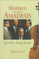 Marié à l'Amadeus - La vie avec un quatuor à cordes - Married to the Amadeus - Life with a String Quartet