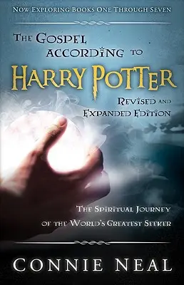 L'Évangile selon Harry Potter, édition révisée et augmentée : Le voyage spirituel du plus grand chercheur du monde - The Gospel According to Harry Potter, Revised and Expanded Edition: The Spritual Journey of the World's Greatest Seeker