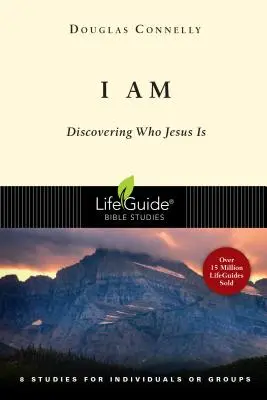 Je suis : Découvrir qui est Jésus - I Am: Discovering Who Jesus Is