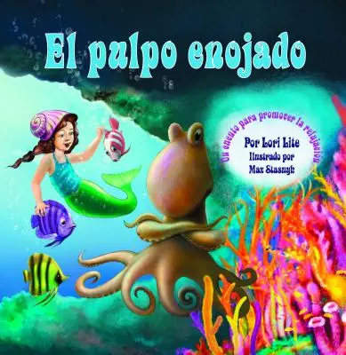 El Pulpo Enojado : Un conte qui enseigne la respiration du cœur pour aider à réduire le stress et l'ira de contrôle chez les enfants. - El Pulpo Enojado: Un cuento que ensea la respiracin del vientre para ayudar a reducir el estrs la ira de control en los nios