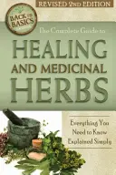 Le guide complet de la culture des herbes médicinales et curatives : Tout ce qu'il faut savoir expliqué simplement révisé 2e édition - The Complete Guide to Growing Healing and Medicinal Herbs: Everything You Need to Know Explained Simply Revised 2nd Edition