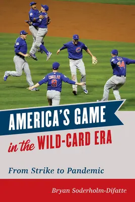 Le jeu américain à l'ère de la carte blanche : De la grève à la pandémie - America's Game in the Wild-Card Era: From Strike to Pandemic