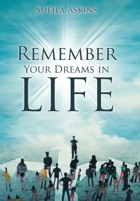 Souvenez-vous de vos rêves dans la vie - Remember Your Dreams in Life