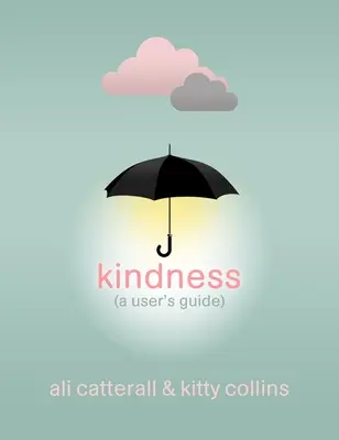 Kindness (A User's Guide) - Le cadeau idéal pour vous-même ou pour un ami - parce que la gentillesse, c'est le pouvoir - Kindness (A User's Guide) - The perfect gift for yourself or a friend - because Kindness is Power