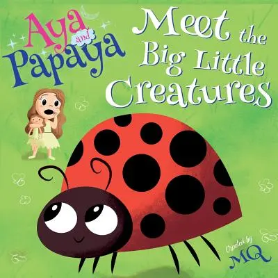 Aya et Papaya rencontrent les grandes petites créatures - Aya and Papaya Meet the Big Little Creatures