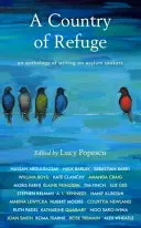 Un pays de refuge : Une anthologie d'écrits sur les demandeurs d'asile - A Country of Refuge: An Anthology of Writing on Asylum Seekers