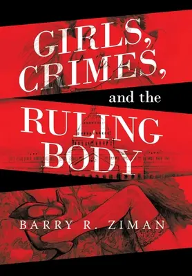 Les filles, les crimes et le corps dirigeant - Girls, Crimes, and the Ruling Body