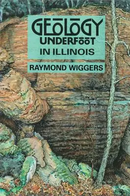 Géologie de l'Illinois - Geology Underfoot in Illinois