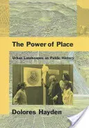 Le pouvoir du lieu : Les paysages urbains en tant qu'histoire publique - The Power of Place: Urban Landscapes as Public History