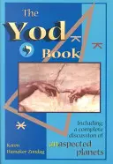 Le livre du Yod : Incluant une discussion complète sur les planètes non inspectées - The Yod Book: Including a Complete Discussion of Unaspected Planets