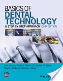 Les bases de la technologie dentaire : Une approche pas à pas - Basics of Dental Technology: A Step by Step Approach