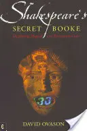 Le livre secret de Shakespeare : déchiffrer les codes magiques et rosicruciens - Shakespeare's Secret Booke: Deciphering Magical and Rosicrucian Codes