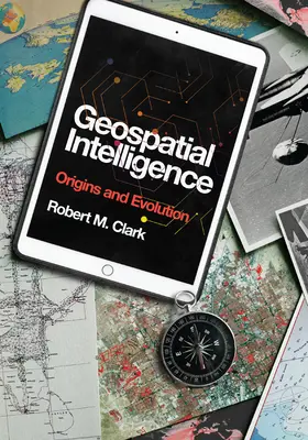 L'intelligence géospatiale : Origines et évolution - Geospatial Intelligence: Origins and Evolution