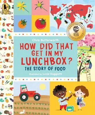 Comment c'est arrivé dans ma boîte à lunch ? L'histoire de la nourriture - How Did That Get in My Lunchbox?: The Story of Food