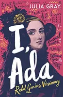 MOI, ADA : ADA Lovelace : Rebelle. Génie. Visionnaire - I, ADA: ADA Lovelace: Rebel. Genius. Visionary