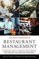 La nouvelle frontière de la gestion des restaurants : Exploiter les données pour améliorer le service aux clients et l'expérience des employés - The Next Frontier of Restaurant Management: Harnessing Data to Improve Guest Service and Enhance the Employee Experience