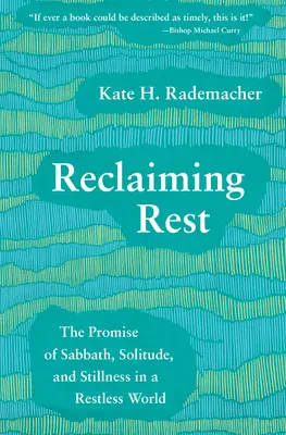 Reclaiming Rest : La promesse du sabbat, de la solitude et de l'immobilité dans un monde agité - Reclaiming Rest: The Promise of Sabbath, Solitude, and Stillness in a Restless World