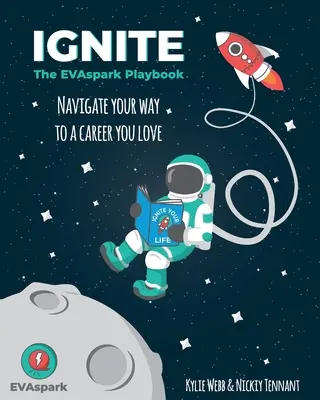 Ignite : Le livre de jeu d'EVAspark - Ignite: The EVAspark Playbook