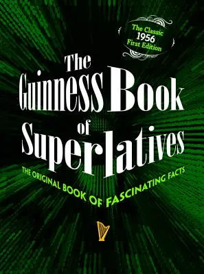 Le Livre Guinness des superlatifs : Le livre original des faits fascinants - The Guinness Book of Superlatives: The Original Book of Fascinating Facts