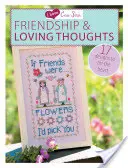 I Love Cross Stitch - Friendship & Loving Thoughts (Amitié et pensées amoureuses) : 17 motifs pour réchauffer le coeur - I Love Cross Stitch - Friendship & Loving Thoughts: 17 Designs to Lift the Heart