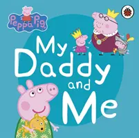 Peppa Pig : Mon papa et moi - Peppa Pig: My Daddy and Me