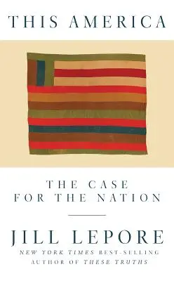 Cette Amérique : Les arguments en faveur de la nation - This America: The Case for the Nation