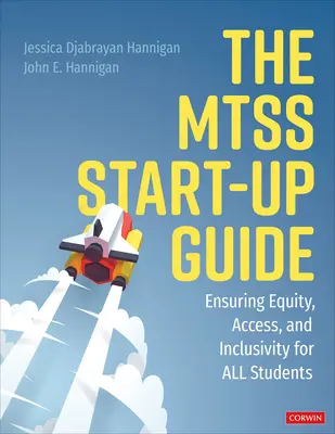 The Mtss Start-Up Guide : Garantir l'équité, l'accès et l'inclusion pour tous les élèves - The Mtss Start-Up Guide: Ensuring Equity, Access, and Inclusivity for All Students