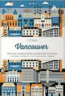 Citix60 : Vancouver : 60 créatifs vous présentent le meilleur de la ville - Citix60: Vancouver: 60 Creatives Show You the Best of the City