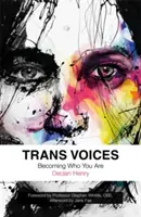 Trans Voices : Devenir qui vous êtes - Trans Voices: Becoming Who You Are