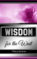 Sagesse pour l'attente - Wisdom for the Wait