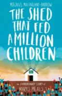 L'étable qui a nourri 2 millions d'enfants - L'histoire de Mary's Meals - Shed That Fed 2 Million Children - The Mary's Meals Story