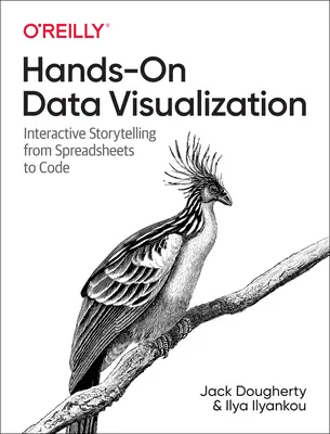 Visualisation de données pratique : Histoires interactives, des tableurs au code - Hands-On Data Visualization: Interactive Storytelling from Spreadsheets to Code