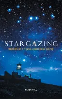 L'observation des étoiles - Mémoires d'un jeune gardien de phare - Stargazing - Memoirs of a Young Lighthouse Keeper