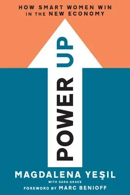 Power Up : Comment les femmes intelligentes gagnent dans la nouvelle économie - Power Up: How Smart Women Win in the New Economy