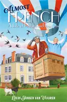 Presque français - Une vie de fanfare et de faux pas - Almost French - A Life of Fanfare and Faux Pas