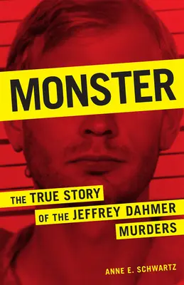 Le monstre : L'histoire vraie des meurtres de Jeffrey Dahmer - Monster: The True Story of the Jeffrey Dahmer Murders